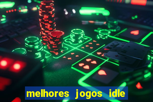 melhores jogos idle para android